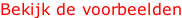 Bekijk de voorbeelden